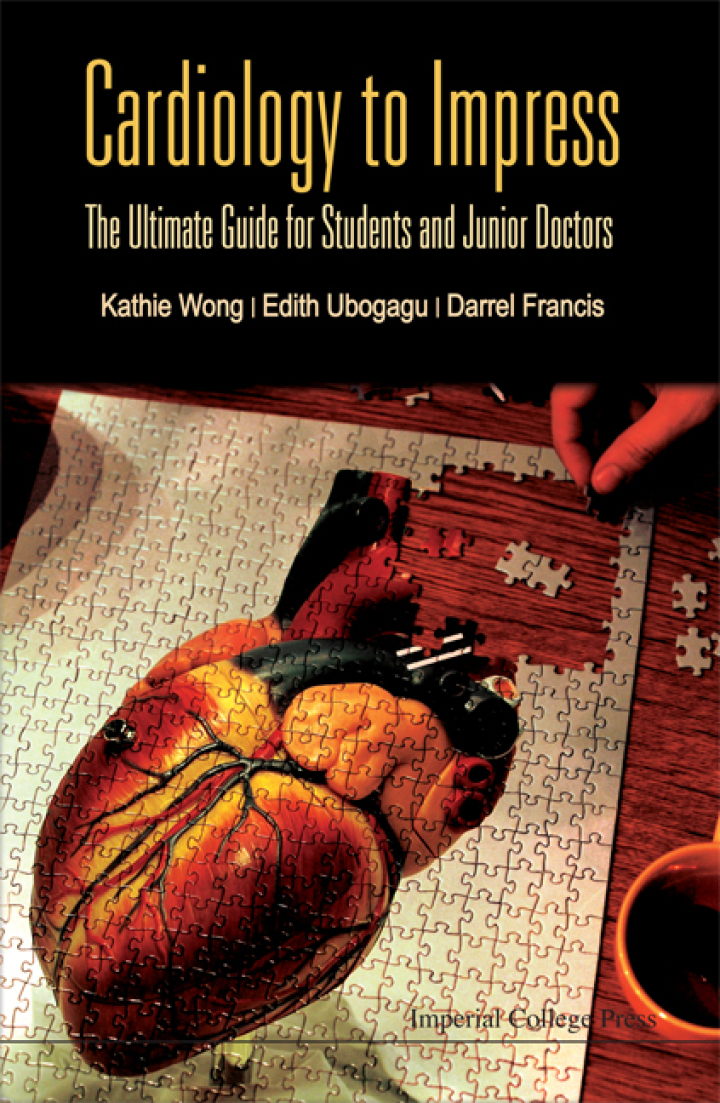 Cardiology To Impress: The Ultimate Guide For Students And Junior Doctors The Ultimate Guide for Students and Junior Doctors
