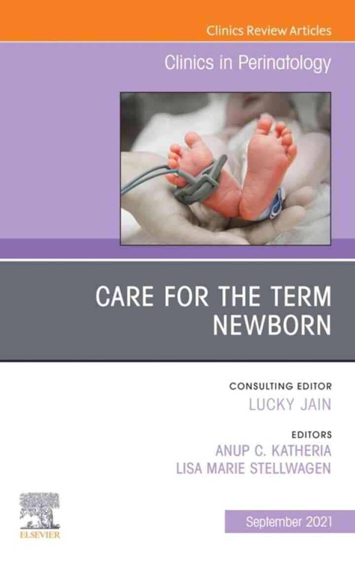 Care for the Term Newborn, An Issue of Clinics in Perinatology