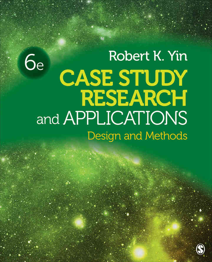Case Study Research and Applications: Design and Methods 6th Edition