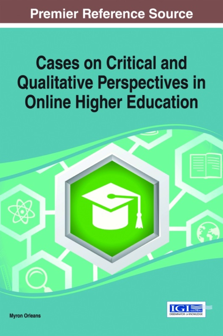 Cases on Critical and Qualitative Perspectives in Online Higher Education