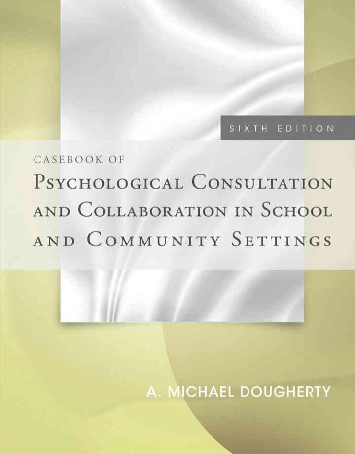 Cas
of Psychological Consultation and Collaboration in School and Community Settings 6th Edition