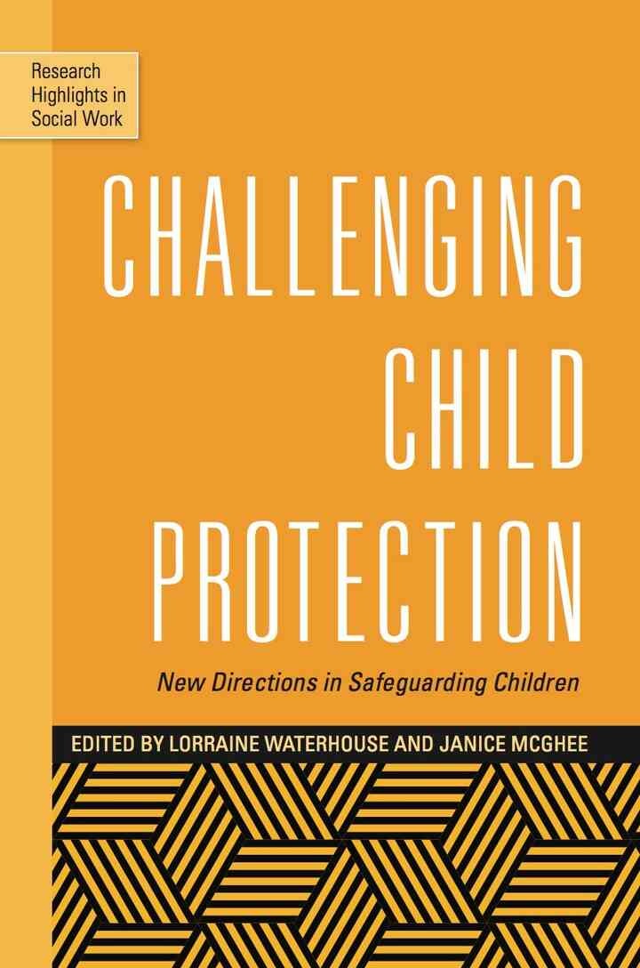 Challenging Child Protection New Directions in Safeguarding Children Publisher
