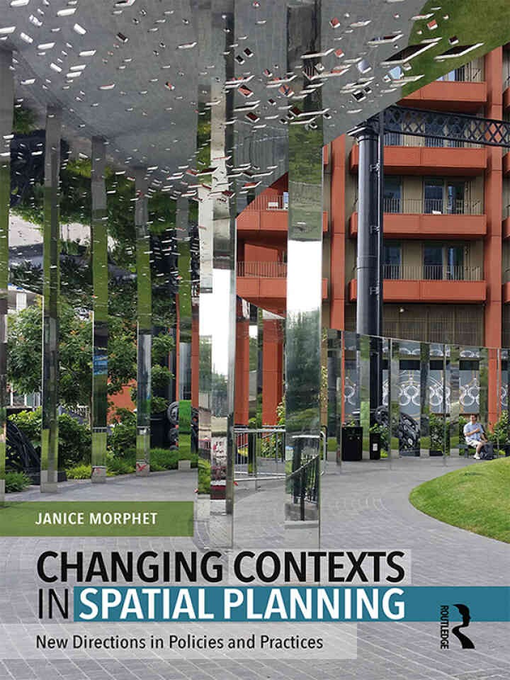 Changing Contexts in Spatial Planning: New Directions in Policies and Practices, 1st Edition