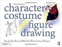 Character Costume Figure Drawing: Step-by-Step Drawing Methods for Theatre Costume Designers, 3rd Edition