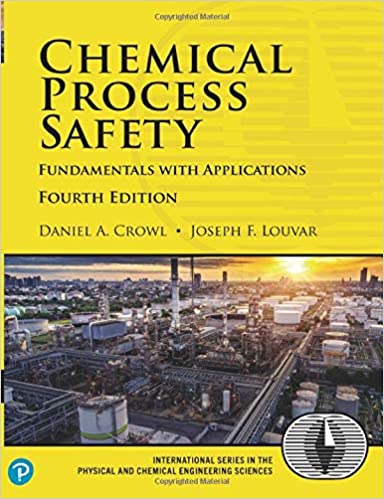 Chemical Process Safety: Fundamentals with Applications 4th Edition