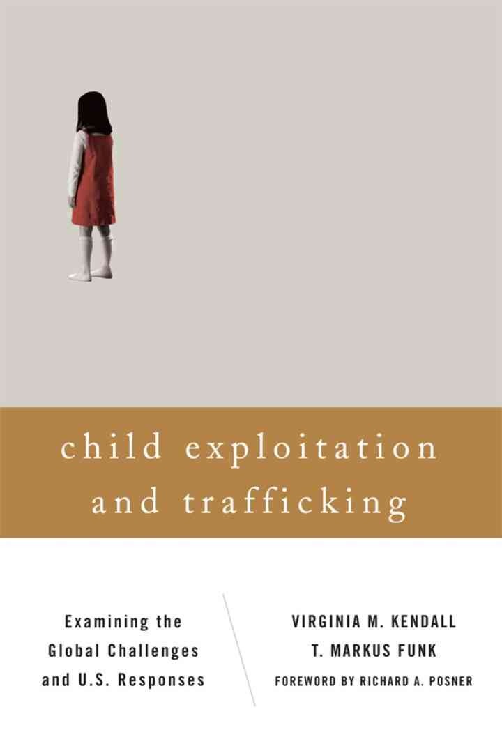 Child Exploitation and Trafficking: Examining the Global Challenges and U.S. Responses