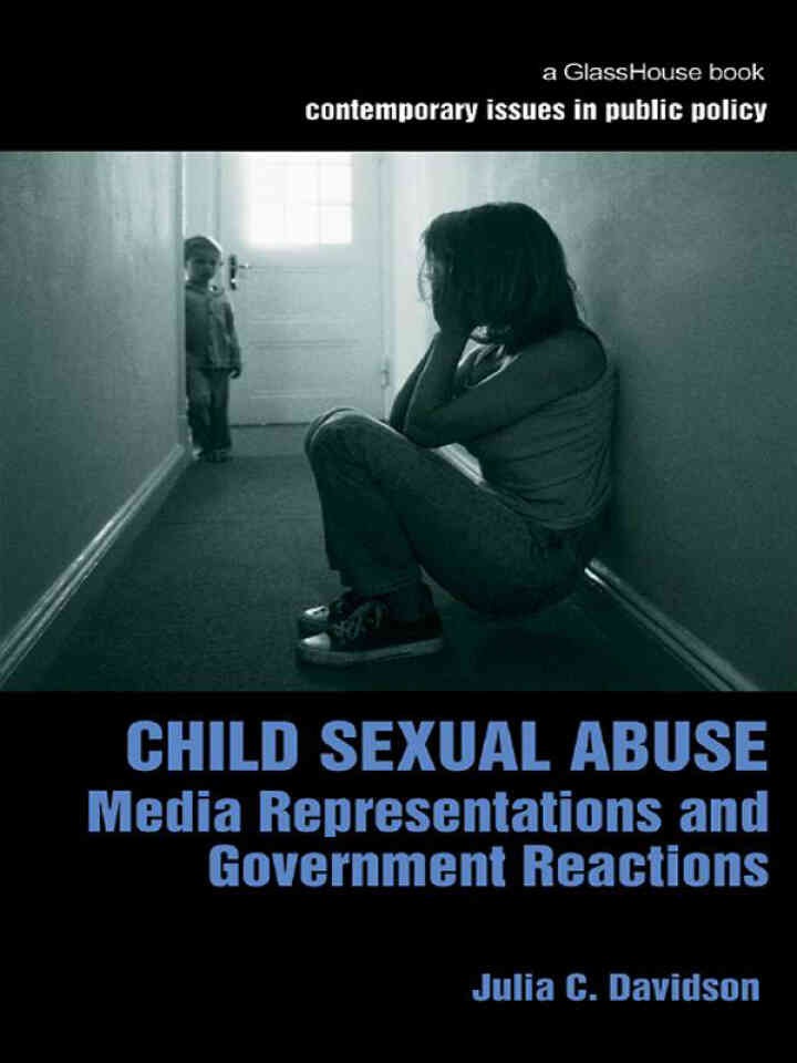 Child Sexual Abuse: Media Representations and Government Reactions, 1st Edition