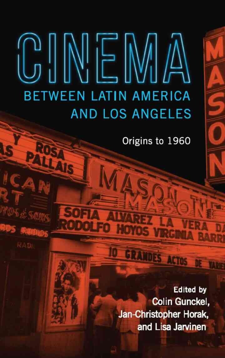 Cinema between Latin America and Los Angeles: Origins to 1960