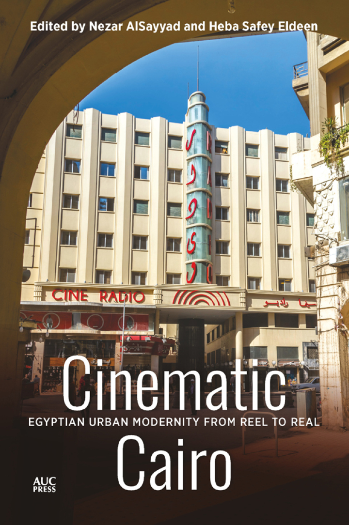 Cinematic Cairo: Egyptian Urban Modernity from Reel to Real