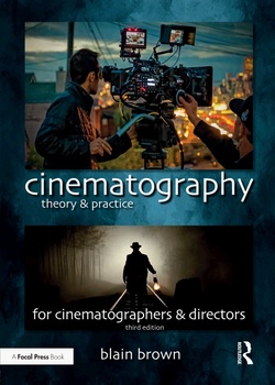 Cinematography: Theory and Practice: Image Making for Cinematographers and Directors (Volume 3) 3rd Edition