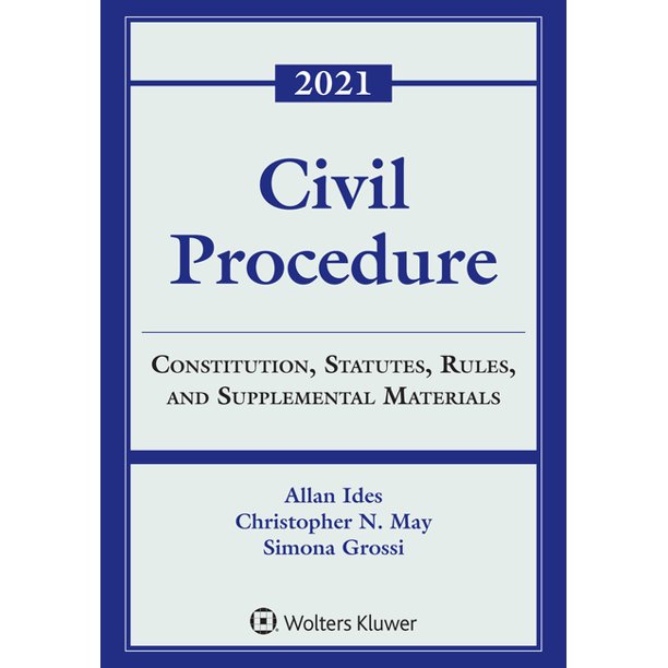 Civil Procedure: Constitution Statutes Rules and Supplemental Materials 2021