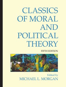 Classics of Moral and Political Theory 5th Edition by Michael L. Morgan
