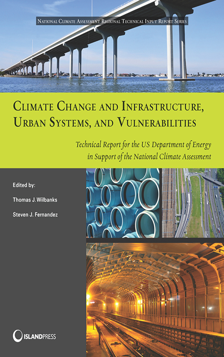 Climate Change and Infrastructure Urban Systems and Vulnerabilities: Technical Report for the U.S. Department of Energy in Support of the National Climate Assessment