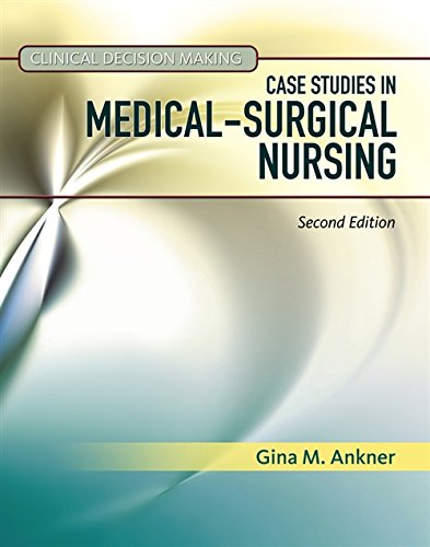 Clinical Decision Making: Case Studies in Medical-Surgical Nursing
