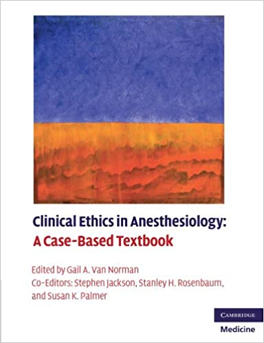 Clinical Ethics in Anesthesiology: A Case-Based Textbook