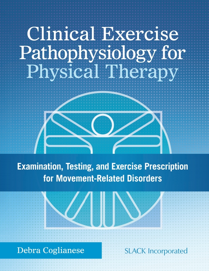 Clinical Exercise Pathophysiology for Physical Therapy: Examination, Testing, and Exercise Prescription for Movement-Related Disorders