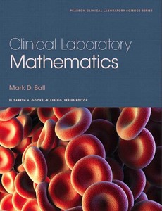 Clinical Laboratory Mathematics by Mark Ball