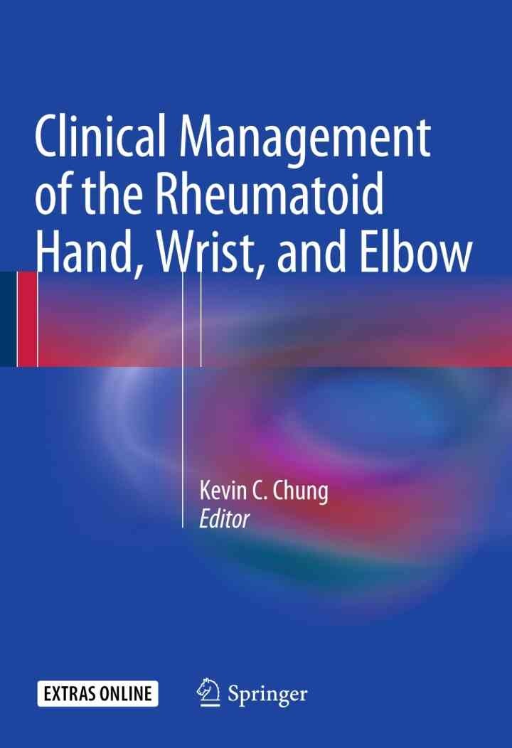 Clinical Management of the Rheumatoid Hand, Wrist, and Elbow