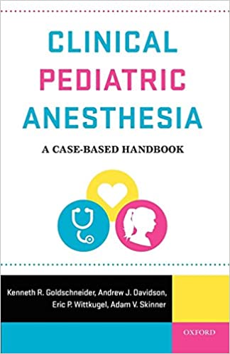 Clinical Pediatric Anesthesia: A Case-Based Handbook