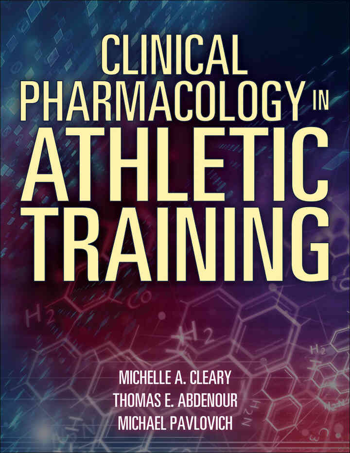 Clinical Pharmacology in Athletic Training 1st Edition