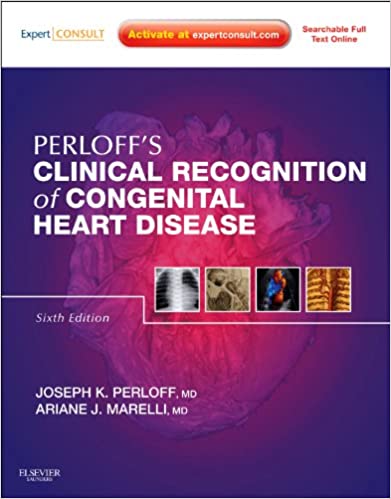 Clinical Recognition of Congenital Heart Disease E-Book: Expert Consult - Online and Print