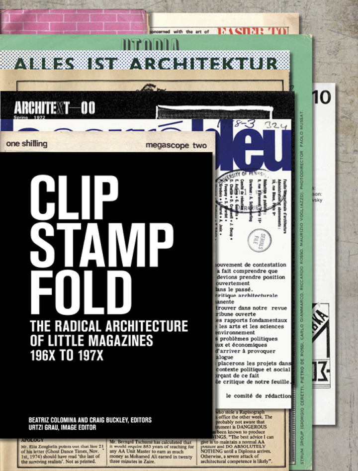 Clip, Stamp, Fold: The Radical Architecture of Little Magazines 196X to 197X