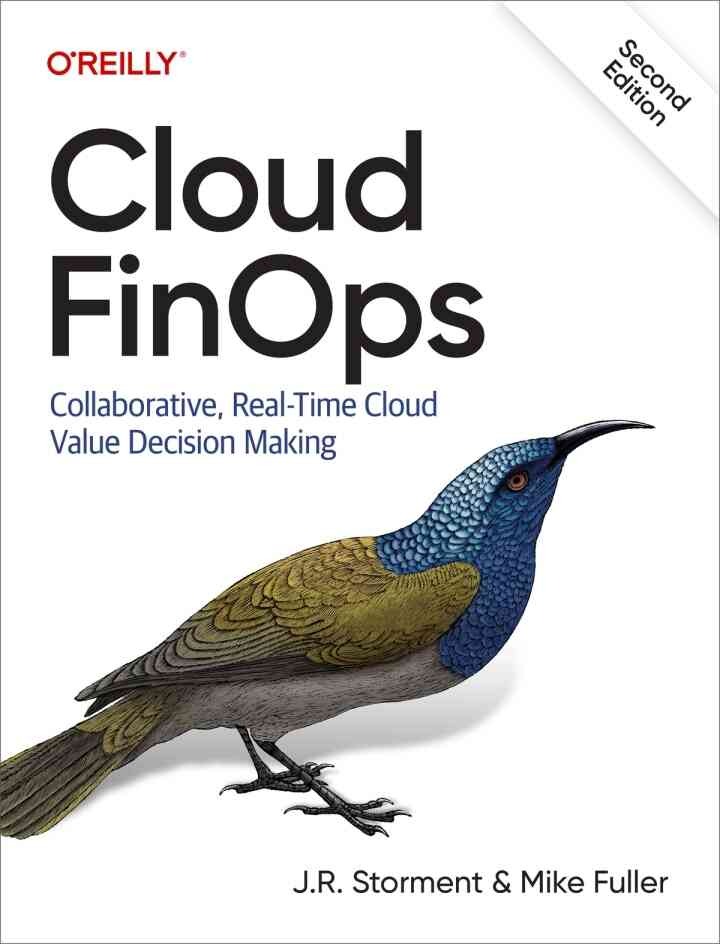 Cloud FinOps: Collaborative, Real-Time Cloud Value Decision Making, 2nd Edition