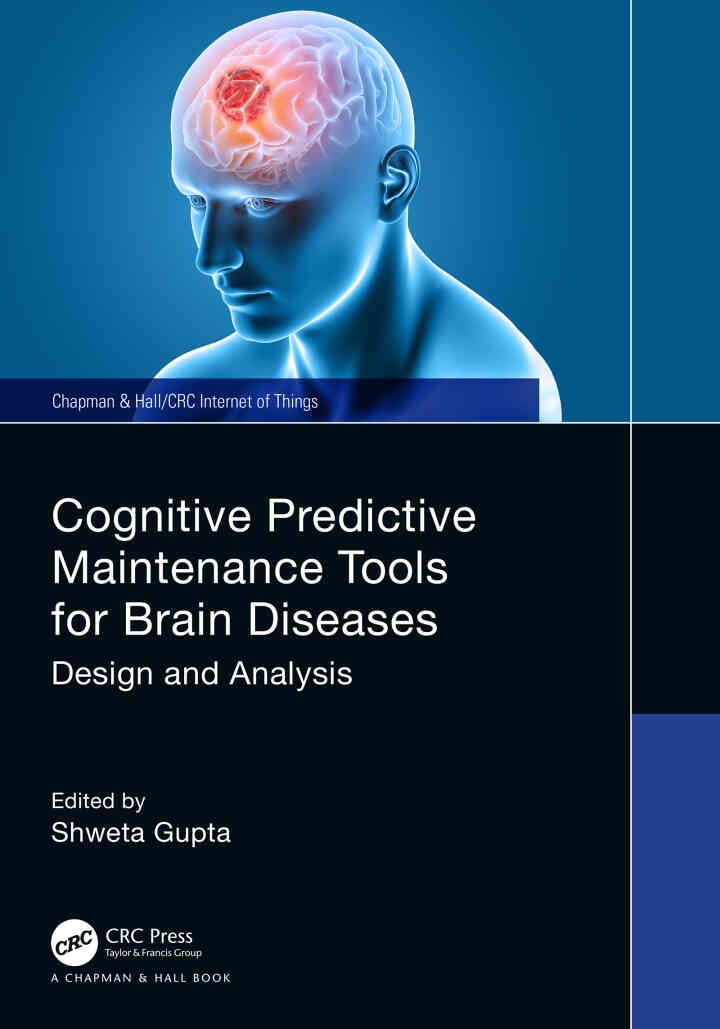 Cognitive Predictive Maintenance Tools for Brain Diseases: Design and Analysis, 1st Edition