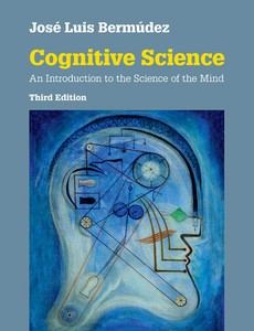 Cognitive Science An Introduction to the Science of the Mind 3rd Edition by Jos' Luis Berm?dez