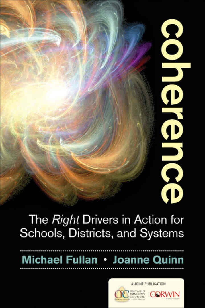 Coherence: The Right Drivers in Action for Schools, Districts, and Systems, 1st Edition
