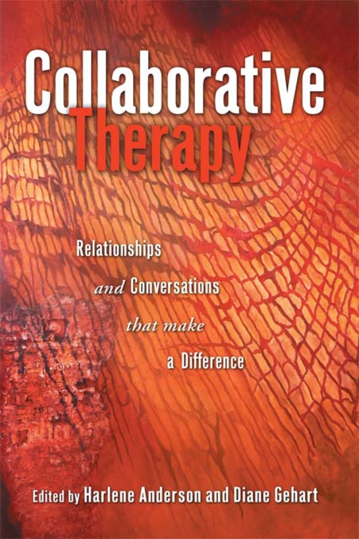Collaborative Therapy: Relationships And Conversations That Make a Difference
