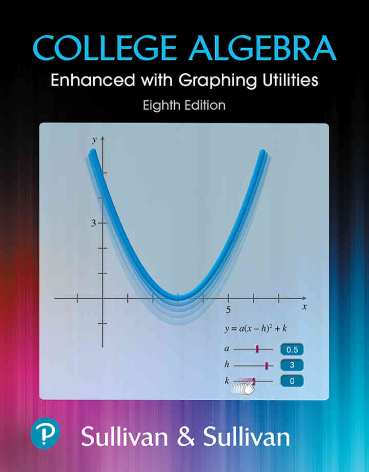 College Algebra: Enhanced with Graphing Utilities, 8th Edition