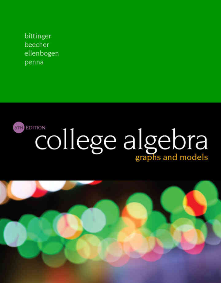College Algebra: Graphs and Models, 6th Edition
