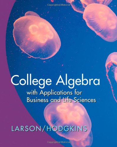 College Algebra with Applications for Business and Life Sciences, 1e