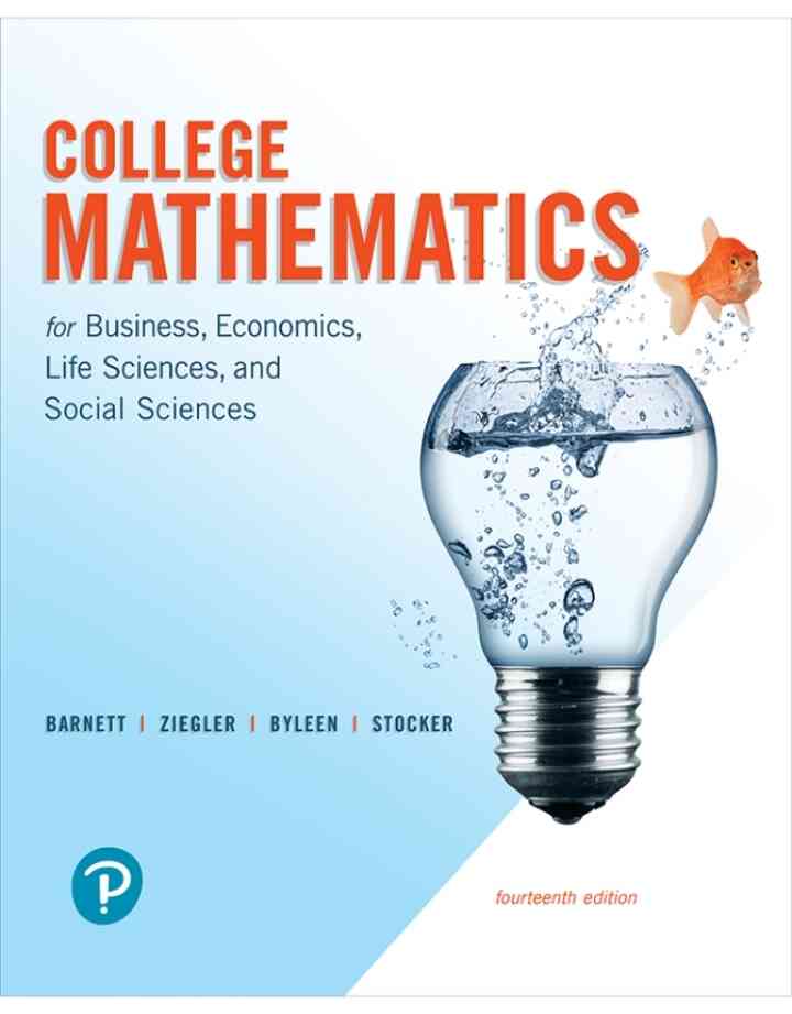 College Mathematics for Business, Economics, Life Sciences, and Social Sciences, 14th Edition