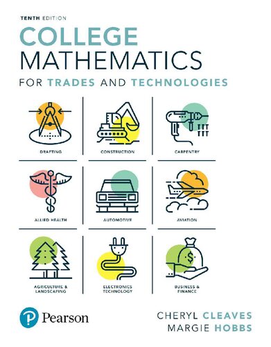 College Mathematics for Trades and Technologies (10th Edition) (What�s New in Trade Math)