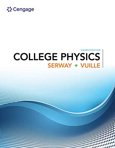 College Physics (11th Edition) ? Serway/Vuille