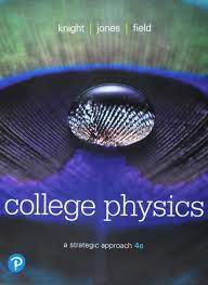 College Physics A Strategic Approach 4Th Edition
