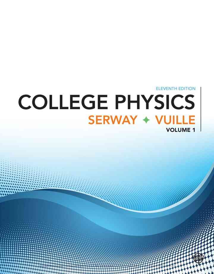 College Physics Volume 1 11th Edition