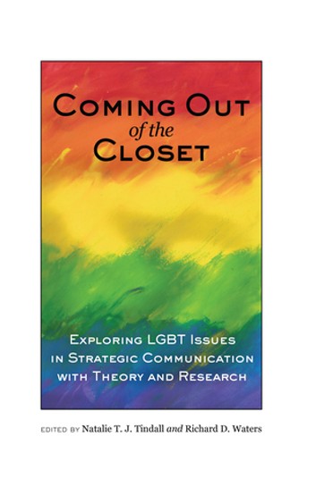 Coming out of the Closet: Exploring LGBT Issues in Strategic Communication with Theory and Research