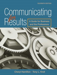 Communicating for Results A Guide for Business and the Professions 11th Edition by Cheryl Hamilton