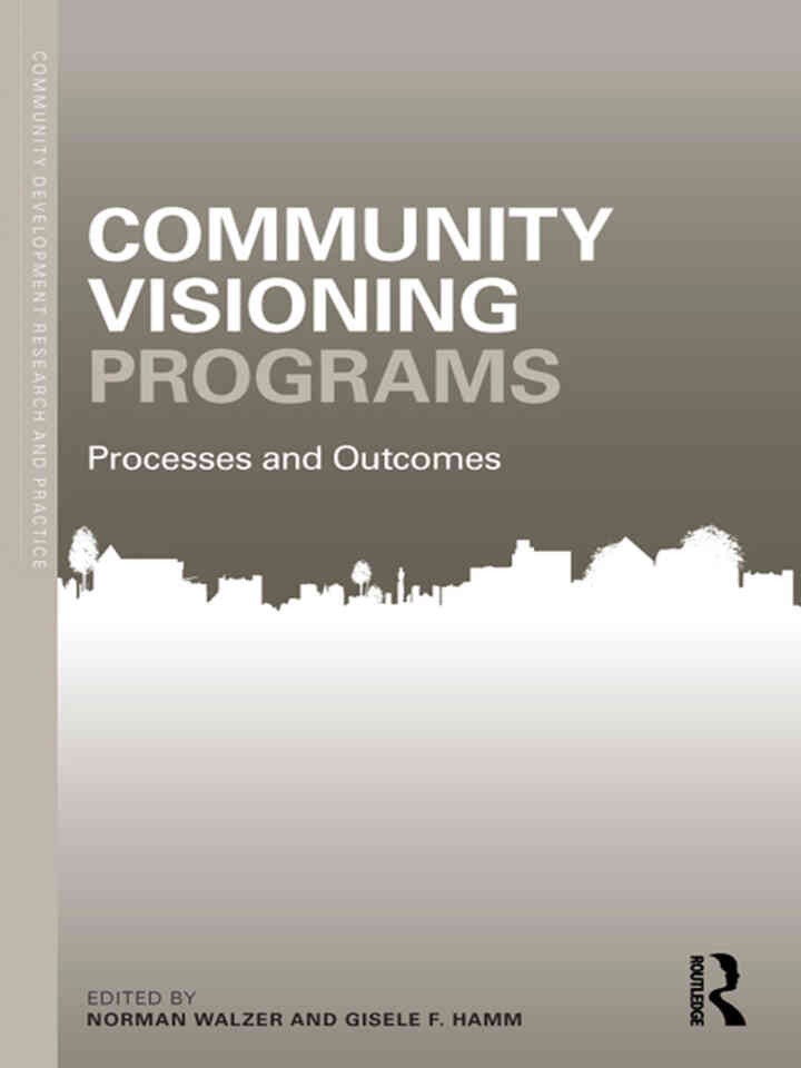 Community Visioning Programs: Processes and Outcomes, 1st Edition
