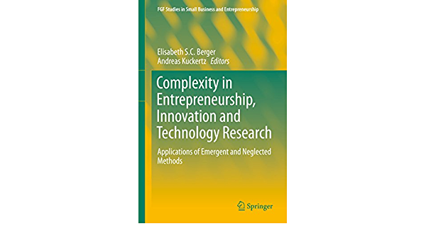 Complexity in Entrepreneurship, Innovation and Technology Research: Applications of Emergent and Neglected Methods