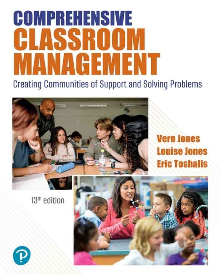 Comprehensive Classroom Management: Creating Communities of Support and Solving Problems, 13th Edition