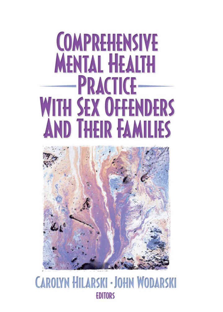 Comprehensive Mental Health Practice with Sex Offenders and Their Families, 1st Edition