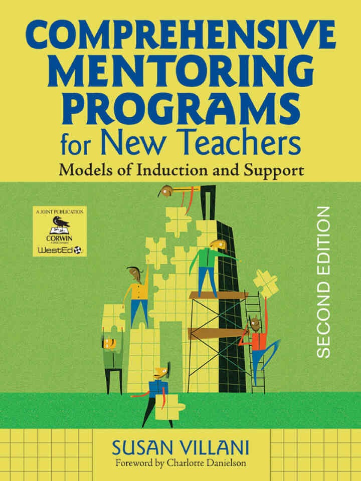 Comprehensive Mentoring Programs for New Teachers: Models of Induction and Support, 2nd Edition