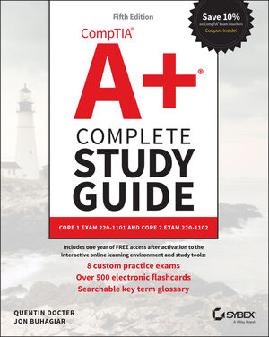 CompTIA A Complete Study Guide: Core 1 Exam 220-1101 and Core 2 Exam 220-1102, 5th Edition