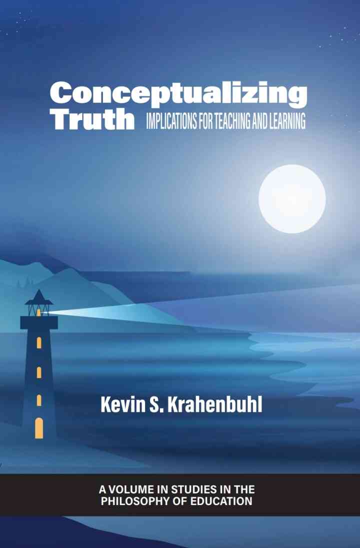 Conceptualizing Truth: Implications for Teaching and Learning