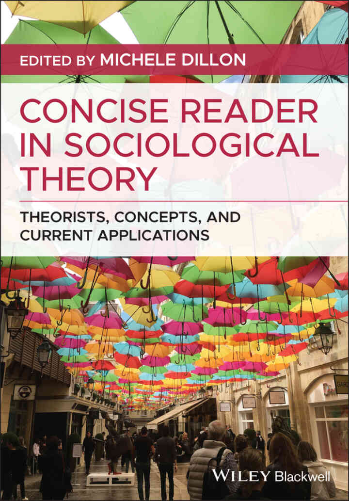 Concise Reader in Sociological Theory: Theorists Concepts and Current Applications 1st Edition