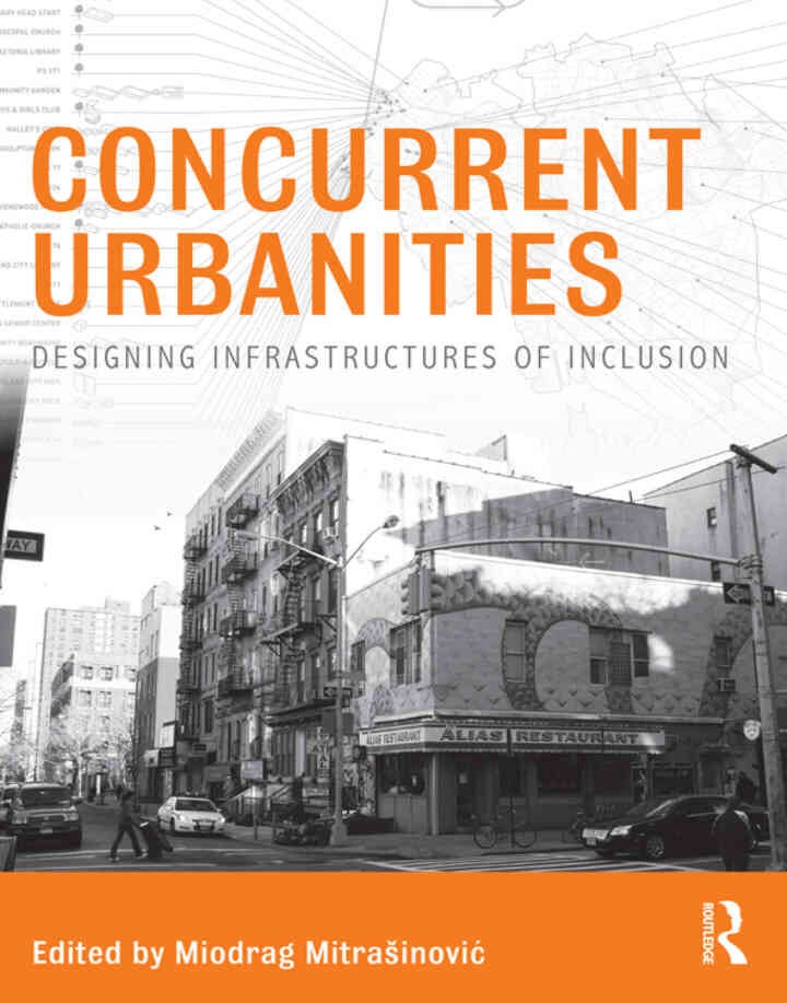 Concurrent Urbanities: Designing Infrastructures of Inclusion, 1st Edition